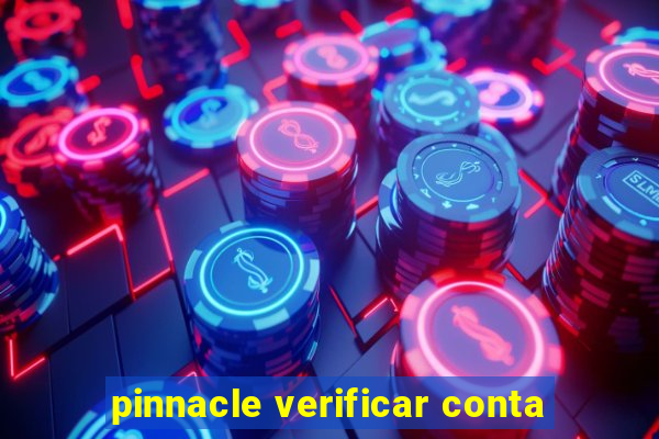 pinnacle verificar conta